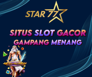 Star77 Slot Gampang Menang